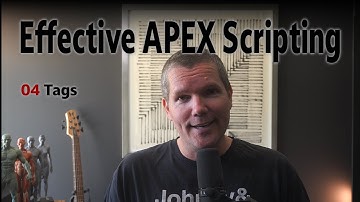 04 Effective APEX Scripting: Tags