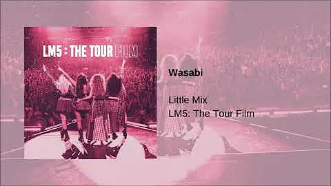 Little Mix - Wasabi (LM5: The Tour Film)