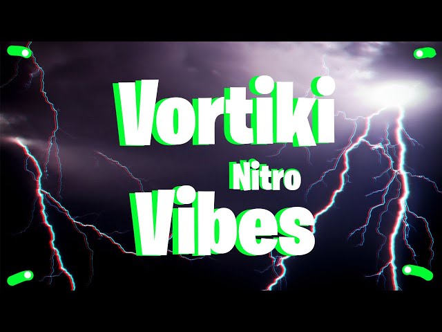 Vortiki Vibes - Nitro (DnB Mix) class=