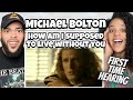 Capture de la vidéo He Can Sang!! Michael Bolton  - How Am I Supposed To Live Without You| First Time Hearing  Reaction