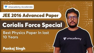 JEE 2016 Advanced Paper - Coriolis Force Special | Best Physics Paper In last 10 Years |Pankaj Singh