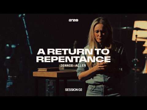 A Return to Repentance | Jennie Allen | Awaken '26 | Session 2