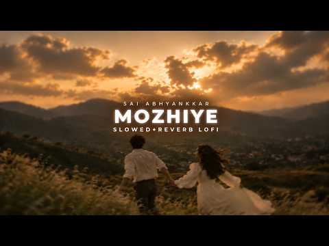 Mozhiye - Slowed + Reverb | Sid Sriram | Sai Abhyankar | achu.mp4