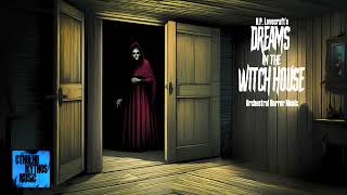 Dreams in the Witch House ¦ HP Lovecraft Horror Music