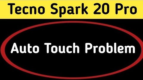 tecno Spark 20 Pro auto touch problem kaise theek Karen, tecno Spark 20 Pro automatic touch problem