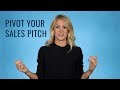 Pivot Your Sales Pitch