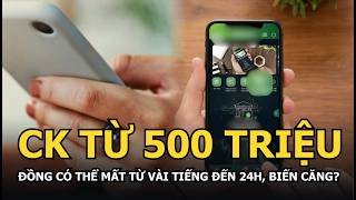 Details Transferring 500 million VND or more can take anywhere from a few hours to 24 hours – a serious s... Guide