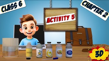 "NCERT Science Class 6: Chapter 2 - Part-5 | Sorting Materials into Groups Activity 5 in 3d |