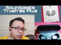 Soundpeats Truefree Plus (Truefree+) unboxing and Review Philippines