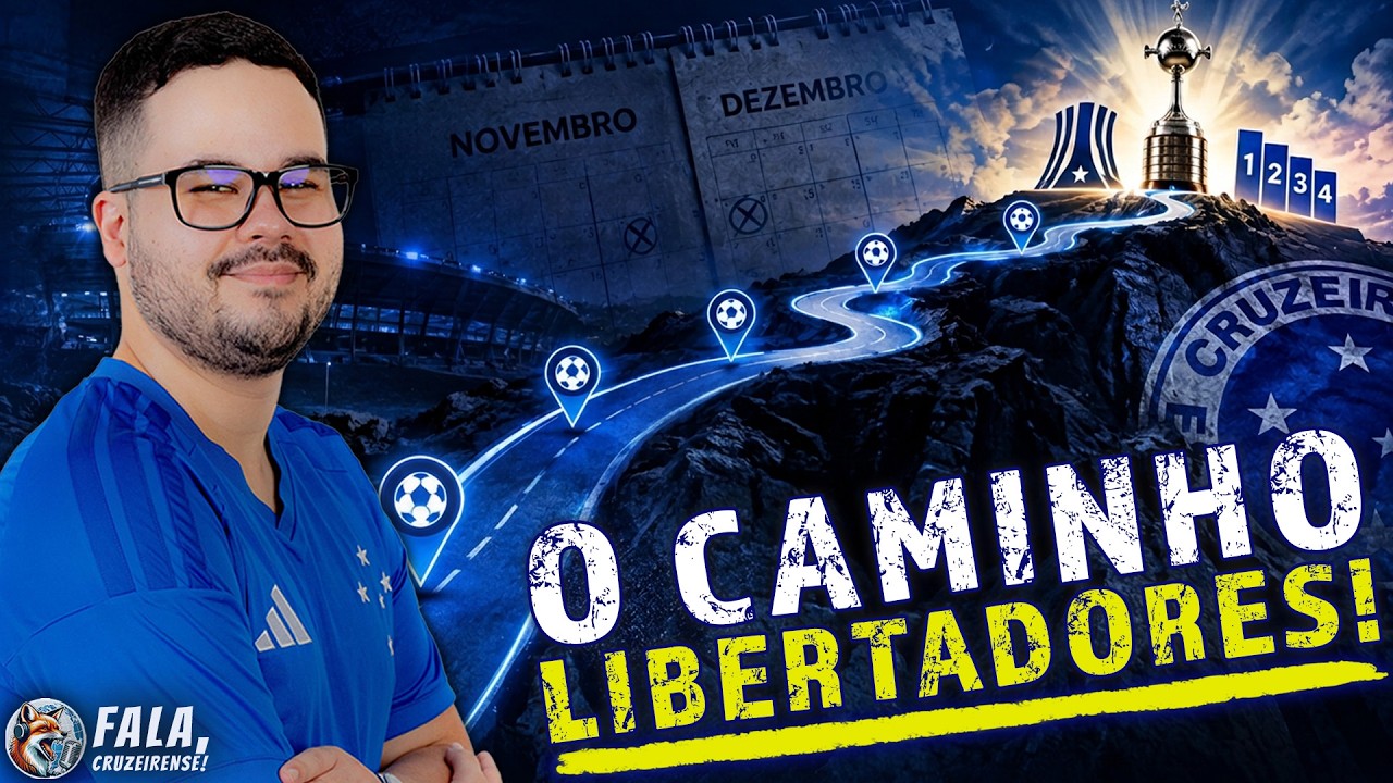 PELA LIBERTADORES: O Caminho que o CRUZEIRO PRECISA Percorrer Para GARANTIR a Vaga Continental!