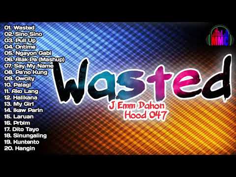 wasted  j-emm dahon hood 047 music playlist song 2022
