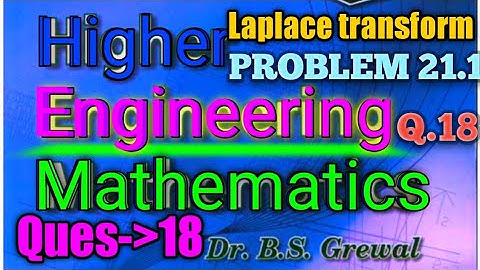 Bs grewal 21.1 ka 18 question laplace transform
