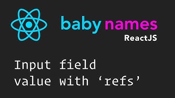 React Beginner Series: #8 - Input Value with Refs