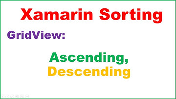 Xamarin Android Gridview - Sort Ascending and Discending