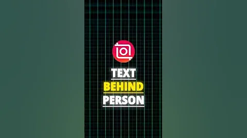 InShot | Text Behind Person Tutorial 🍃 |