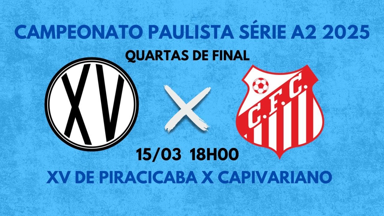 XV DE PIRACICABA X CAPIVARIANO - QUARTAS DE FINAL - CAMPEONATO PAULISTA ...