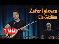 Zafer İşleyen - Ela Gözlüm