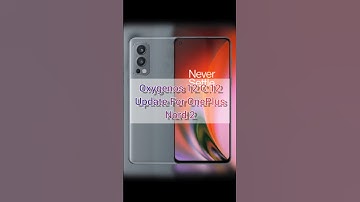 OxygenOS 12 C.12 Update For OnePlus Nord 2