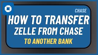 How to Transfer Zelle from Chase to Another Bank !