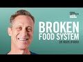 Why We Need To Fix Our Food System with Mark Hyman | Feel Better Live More Podcast