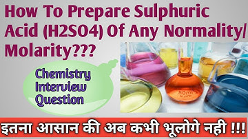 Chemistry interview question | How to make 1N/ 2N / 1M / 2M H2SO4 solution | Easy Chemistry Tips