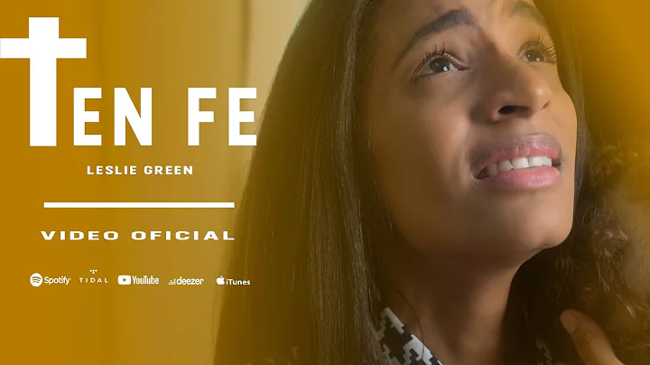 Leslie Green - Ten fe -(Official Vdeo) 4k
