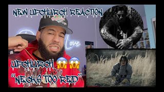 This Was Too Fire! | Upchurch "Necks Too Red" (OFFICIAL MUSIC VIDEO) [VibeWitTyREACTION!!!]