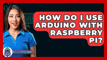 How Do I Use Arduino With Raspberry Pi? - Next LVL Programming