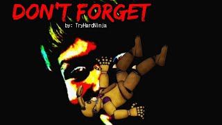 [D.C2/FNaF/short] Don&#39;t Forget by: TryHardNinja