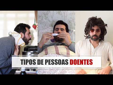 Tipos de pessoas doentes | PorFalarNoutraCoisa