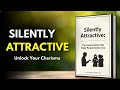 Silently Attractive: The Social Habits That Make People Notice You/audiobook