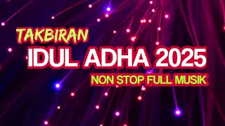 SEMARAK TAKBIRAN IDUL ADHA 2025, TAKBIRAN FULL MUSIK NON STOP