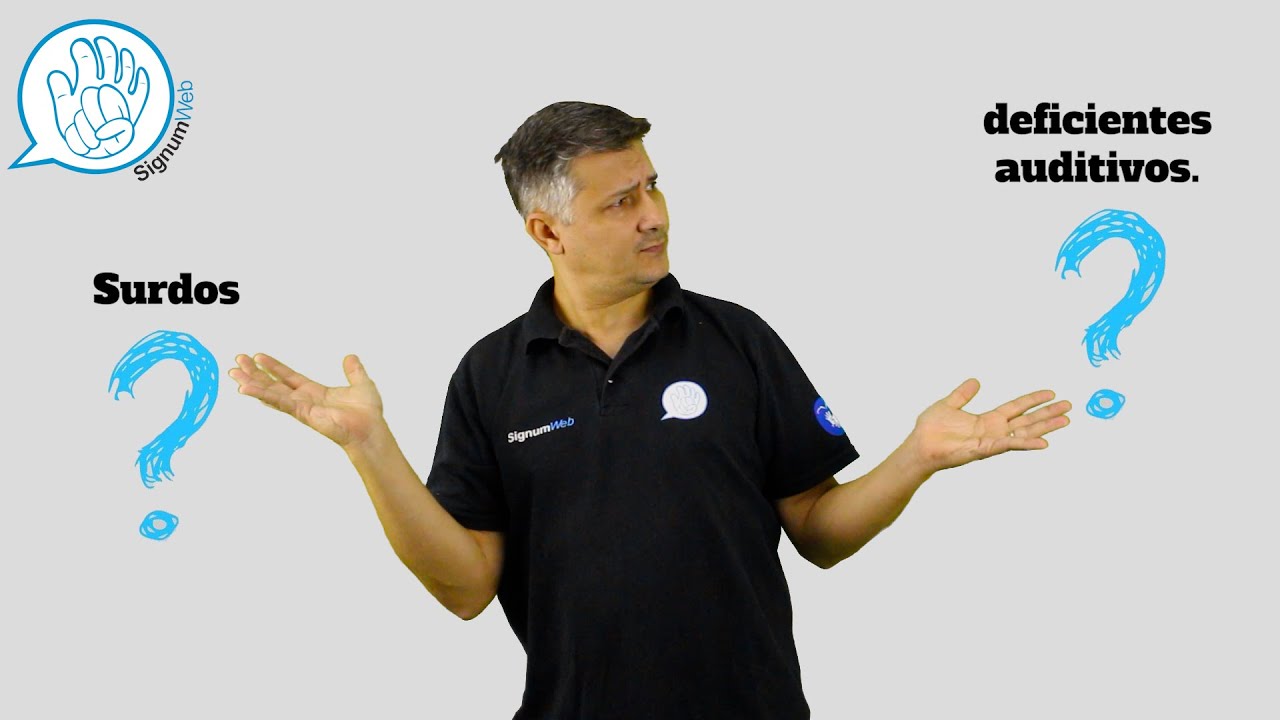 Surdos ou deficientes auditivos - YouTube