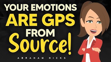 Your Emotions Are GPS from Source. Here’s How to Use Them Right! 🧭 Abraham Hicks 2025