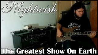 Nightwish - The Greatest Show On Earth (Guitar Cover)