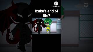 Izuku&#39;s end of life?#anime #gachaclub #gachalife #shortsviral #shortsvideo #shorts #myheroacademia