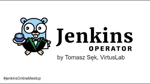 Online Meetup: Jenkins Operator for Kubernetes