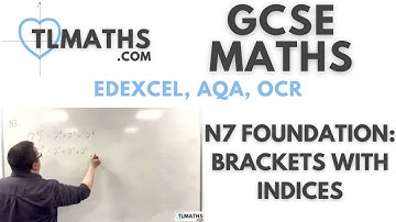 GCSE Maths: N7-07 [Brackets with Indices]