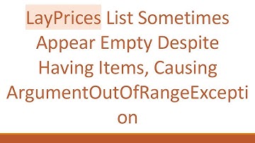 LayPrices List Sometimes Appear Empty Despite Having Items, Causing ArgumentOutOfRangeException