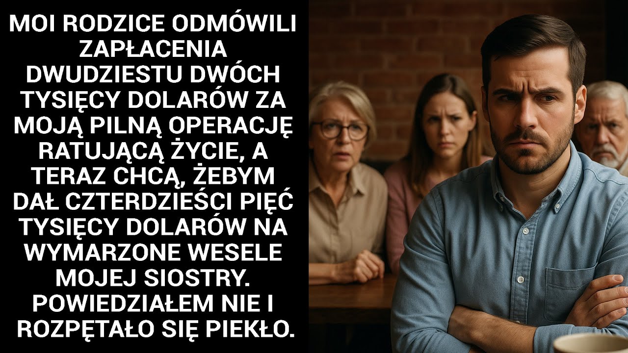 Moi Rodzice Odmówili Zapłacenia Dwudziestu Dwóch Tysięcy Dolarów Za Moją Pilną Operację Ratującą...