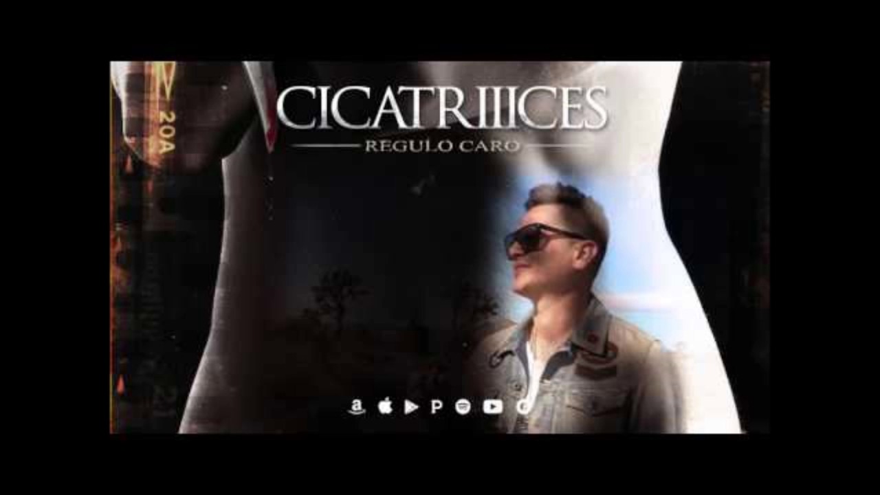 regulo caro cicatrices letra youtube regulo caro cicatrices letra youtube