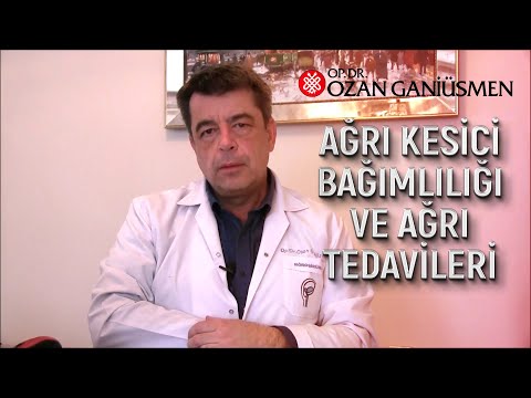 Ağrı Kesici Bağımlılığı ve Ağrı Tedavileri | Op. Dr. Ozan Ganiüsmen