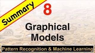 Graphical Models Summary | PRML Chapter 8