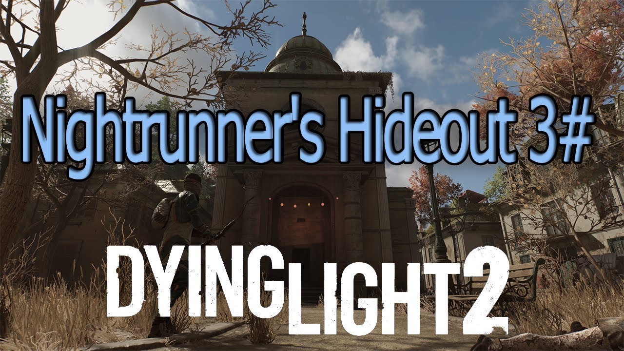 [Dying Light 2] - Nightrunner's Hideout 3# How to scale, climb & power on (Houndfield)
