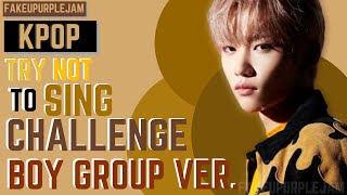 KPOP TRY NOT TO SING CHALLENGE (BOY GROUP VERSION) | fakeupurplejam