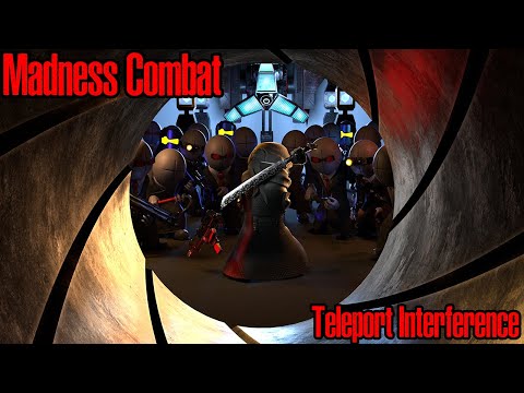 Teleport Interference - Madness Combat  [UE4]