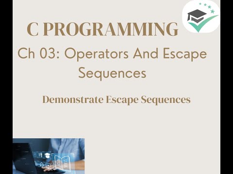 Ch-3 - Operators and Escape Sequences - Demonstrating using different Escape Sequence Combinations