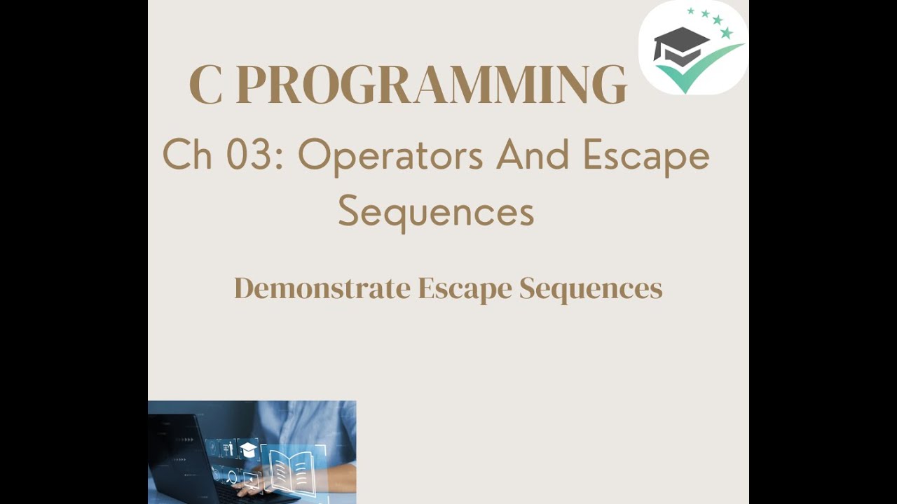 Ch-3 - Operators and Escape Sequences - Demonstrating using different ...