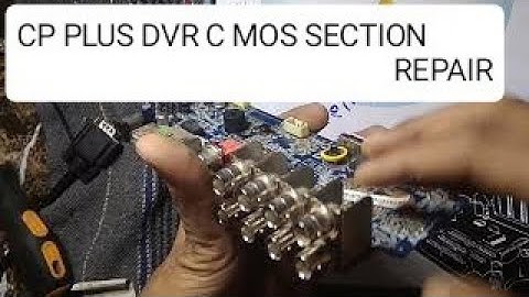 cp plus dvr c mos section repair tips ! cp plus dvr c mos voltage