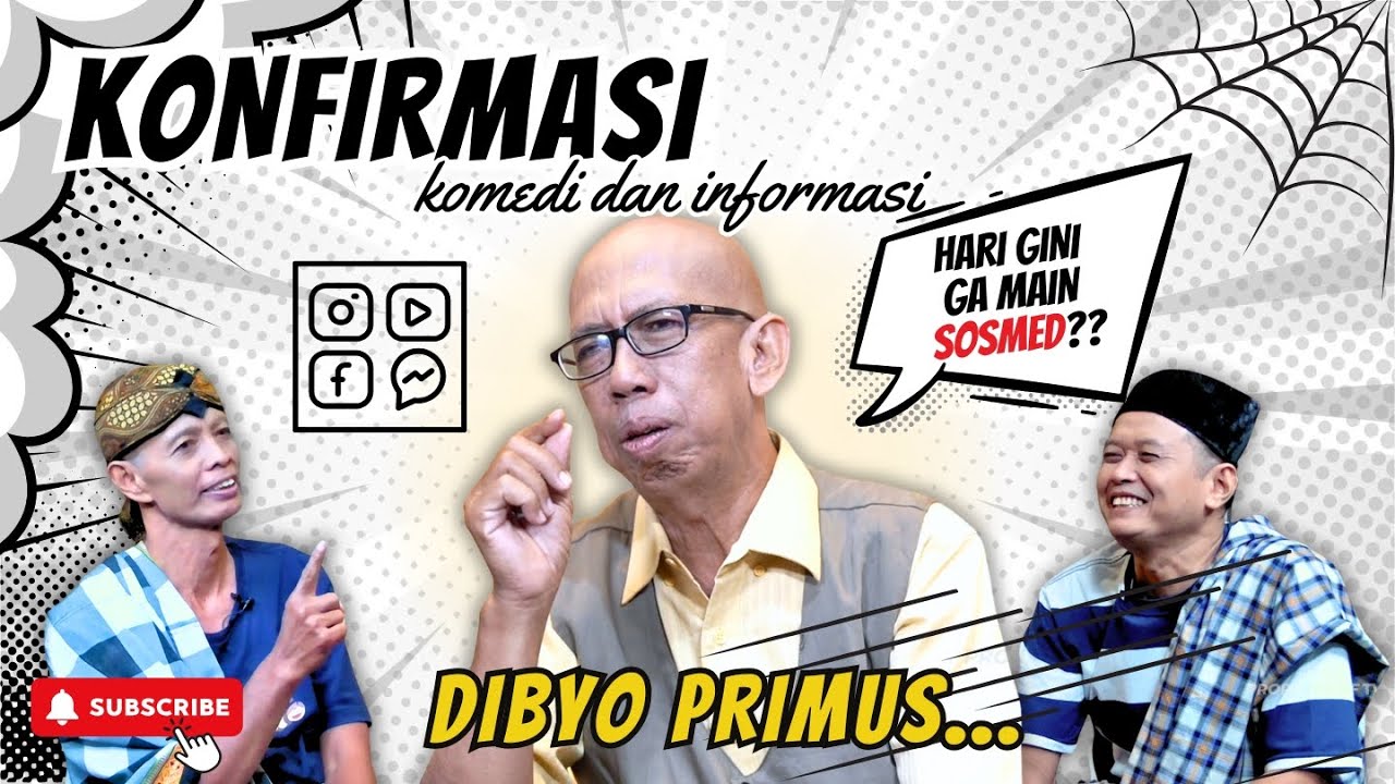 Dibyo Primus : HARI GINI NGGAK MAIN SOSMED ??? | KONFIRMASI